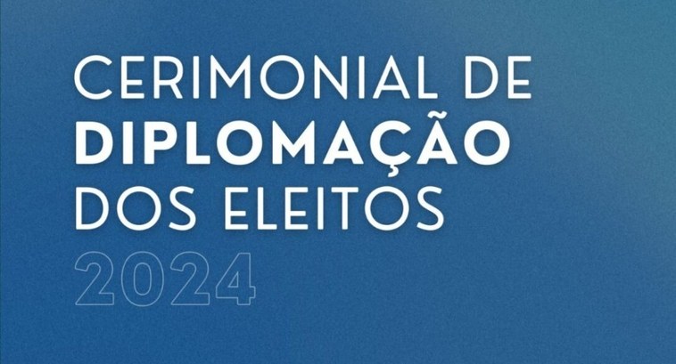 TRE-BA convoca os Eleitos 2024 para a Cerimônia de Diplomação no próximo dia 12 de dezembro	