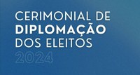 TRE-BA convoca os Eleitos 2024 para a Cerimônia de Diplomação no próximo dia 12 de dezembro	